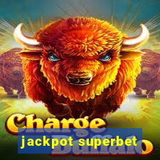 jackpot superbet